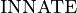 \textsc{INNATE}